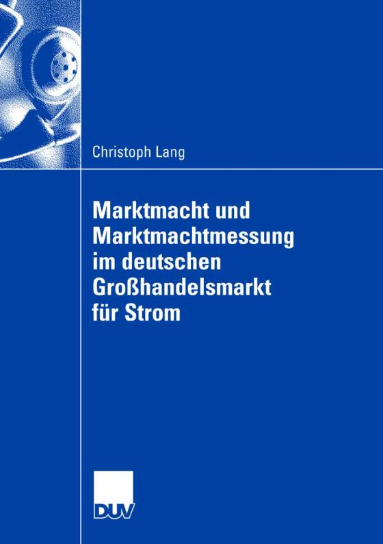 Cover-Bild Marktmacht und Marktmachtmessung im deutschen Großhandelsmarkt für Strom