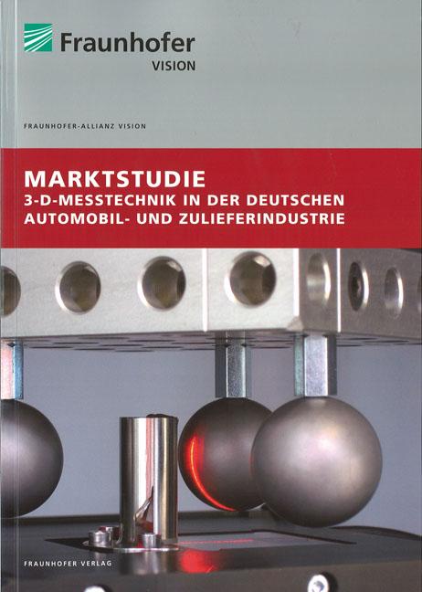 Cover-Bild Marktstudie 3-D-Messtechnik in der deutschen Automobil- und Zulieferindustrie.