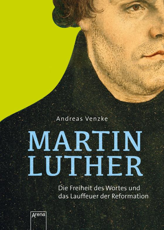 Cover-Bild Martin Luther. Die Freiheit des Wortes und das Lauffeuer der Reformation