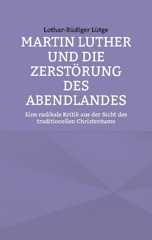 Cover-Bild Martin Luther und die Zerstörung des Abendlandes
