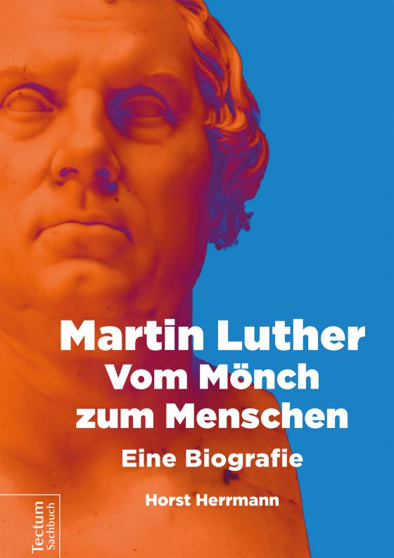 Cover-Bild Martin Luther – Vom Mönch zum Menschen