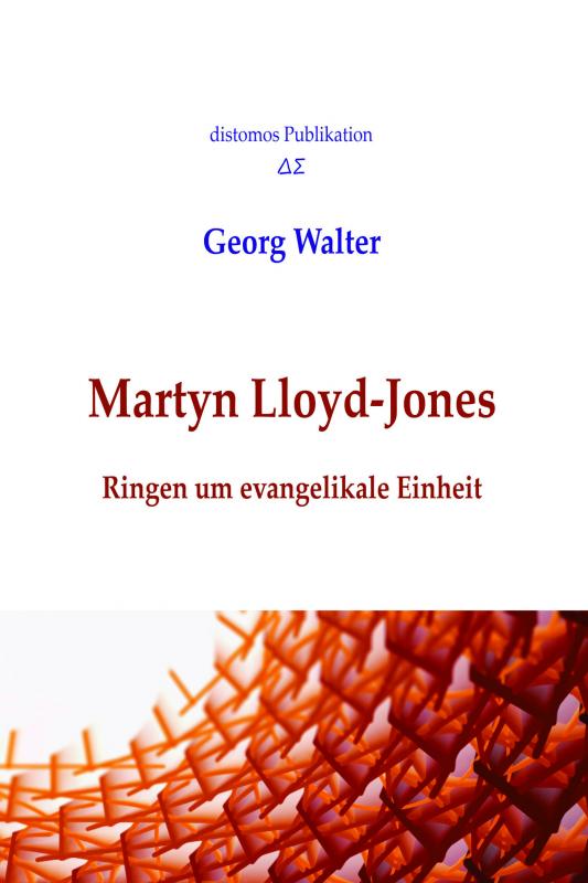 Cover-Bild Martyn Lloyd-Jones: Ringen um evangelikale Einheit