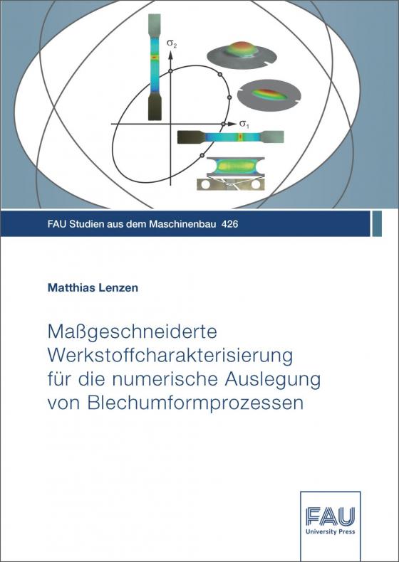 Cover-Bild Maßgeschneiderte Werkstoffcharakterisierung für die numerische Auslegung von Blechumformprozessen