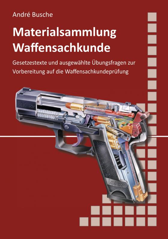 Cover-Bild Materialsammlung zum Lehrbuch zur Waffensachkundeprüfung mit Übungsfragen zur Selbstkontrolle