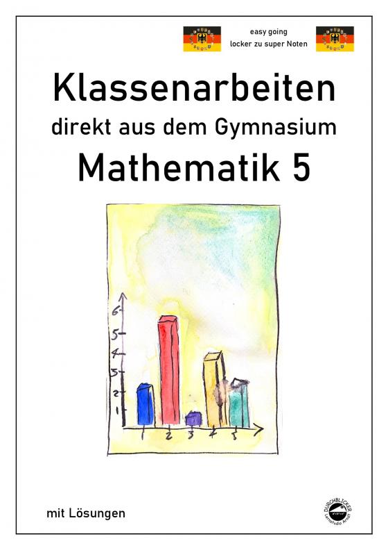 Cover-Bild Mathematik 5 - Klassenarbeiten direkt aus dem Gymnasium - Mit Lösungen