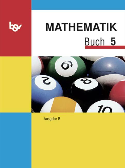Cover-Bild Mathematik Buch - Ausgabe B - Mittelschule Bayern / 5. Jahrgangsstufe - Schülerbuch