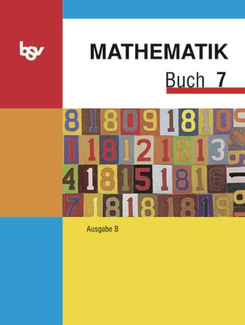 Cover-Bild Mathematik Buch - Ausgabe B - Mittelschule Bayern / 7. Jahrgangsstufe - Schülerbuch