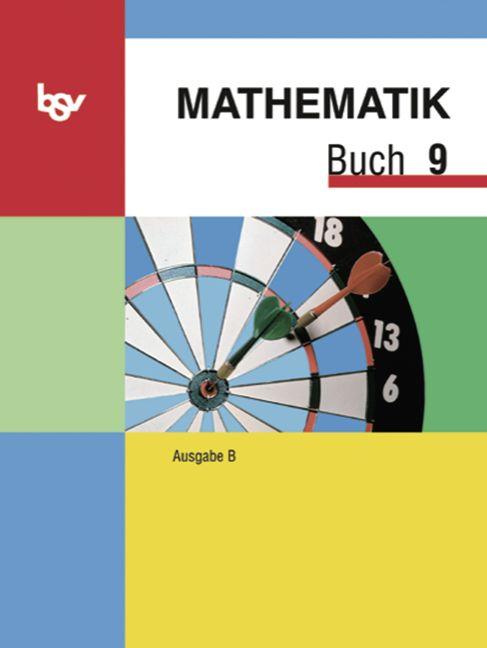 Cover-Bild Mathematik Buch - Ausgabe B - Mittelschule Bayern / 9. Jahrgangsstufe - Schülerbuch
