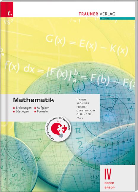 Cover-Bild Mathematik IV BAFEP/BASOP - Erklärungen, Aufgaben, Lösungen, Formeln