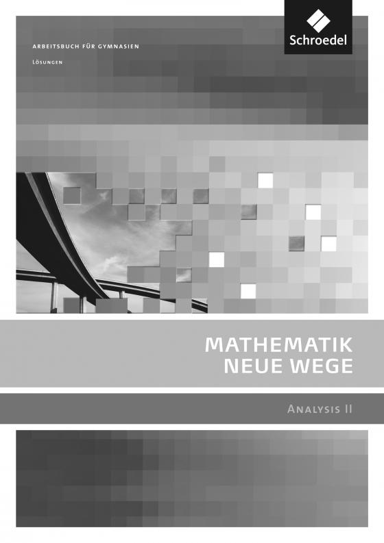 Cover-Bild Mathematik Neue Wege SII - Analysis II, allgemeine Ausgabe 2011