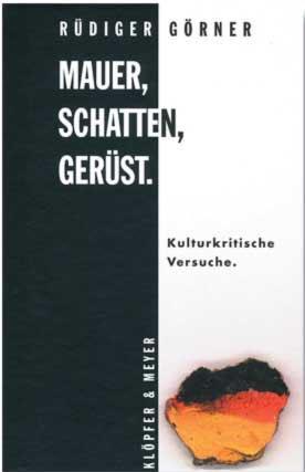 Cover-Bild Mauer, Schatten, Gerüst. Kulturkritische Versuche.