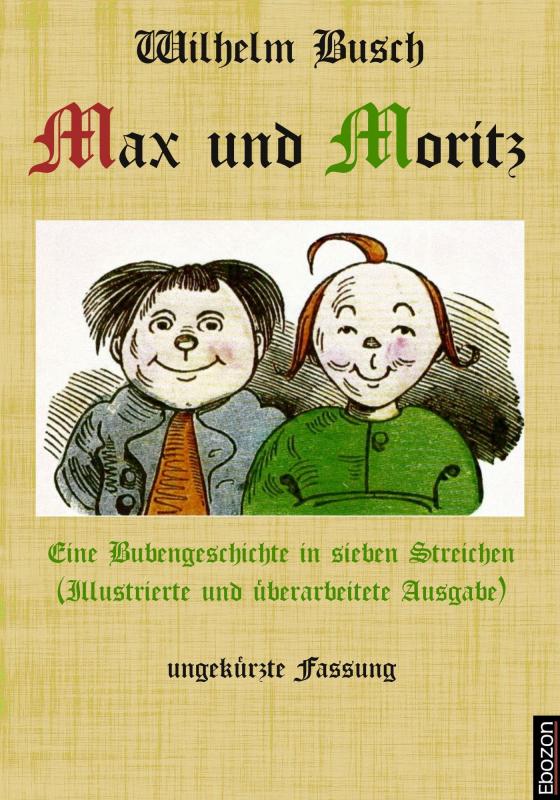 Cover-Bild Max und Moritz: Eine Bubengeschichte in sieben Streichen
