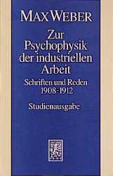 Cover-Bild Max Weber Gesamtausgabe. Studienausgabe / Schriften und Reden / Zur Psychophysik der industriellen Arbeit