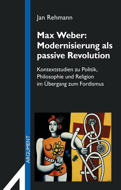 Cover-Bild Max Weber: Modernisierung als passive Revolution