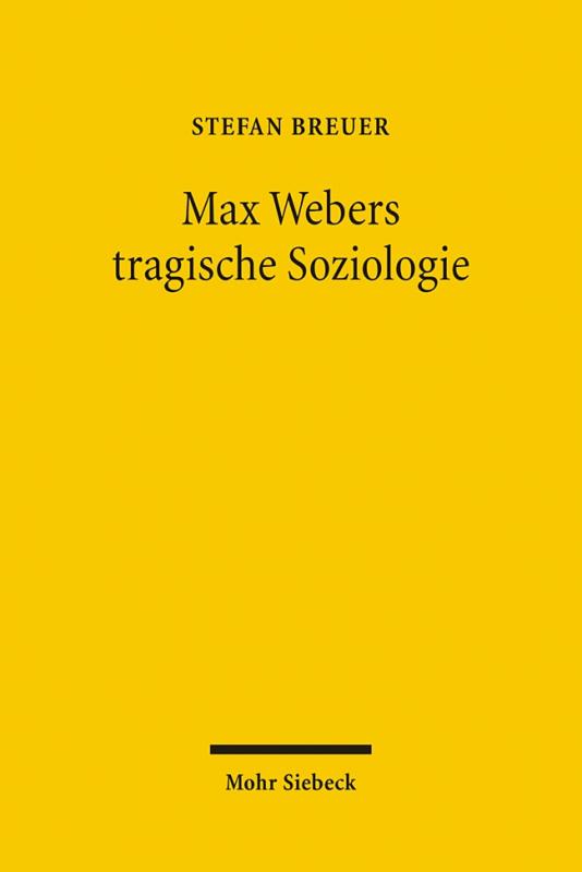 Cover-Bild Max Webers tragische Soziologie