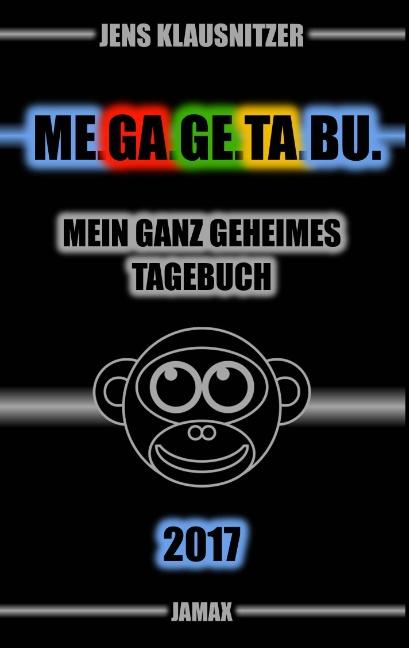 Cover-Bild ME.GA.GE.TA.BU. 2017 - Mein ganz geheimes Tagebuch