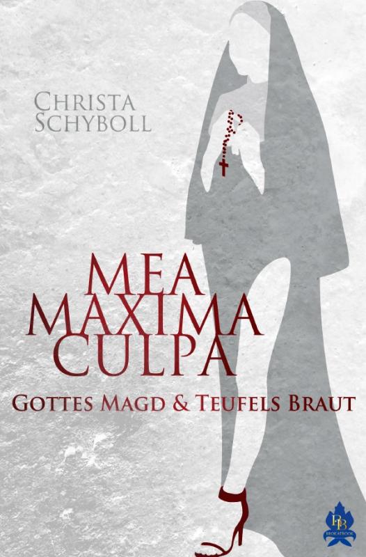 Cover-Bild Mea maxima culpa - Gottes Magd und Teufels Braut