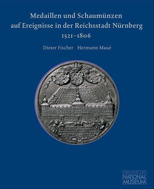 Cover-Bild Medaillen und Schaumünzen auf Ereignisse in der Reichsstadt Nürnberg 1521–1806
