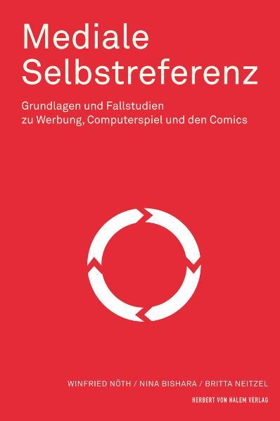 Cover-Bild Mediale Selbstreferenz: Grundlagen und Fallstudien zu Werbung, Computerspiel und Comics
