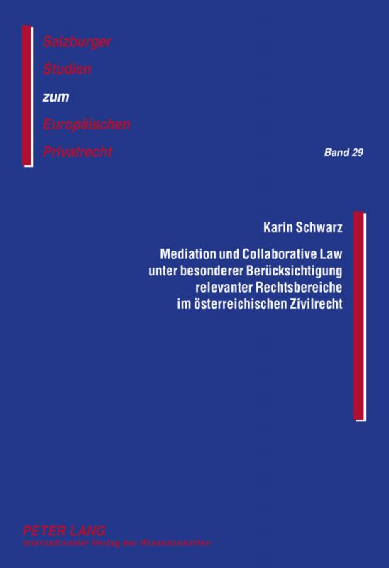 Cover-Bild Mediation und Collaborative Law unter besonderer Berücksichtigung relevanter Rechtsbereiche im österreichischen Zivilrecht