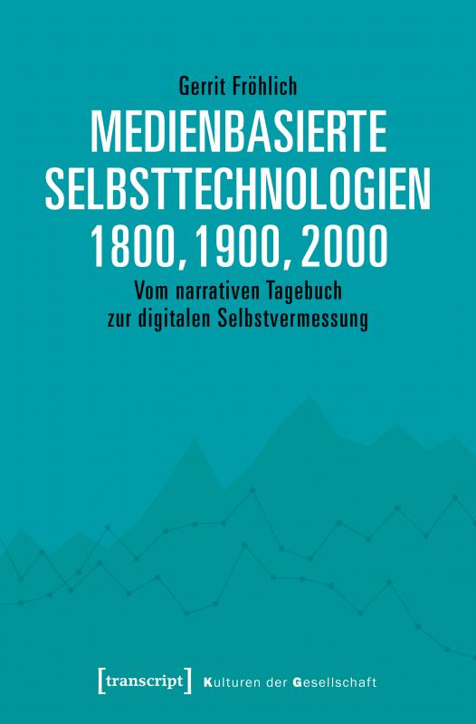 Cover-Bild Medienbasierte Selbsttechnologien 1800, 1900, 2000