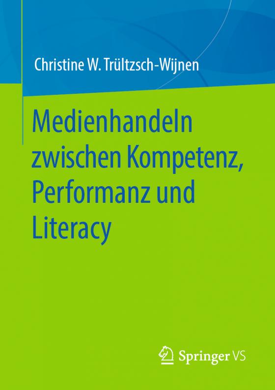 Cover-Bild Medienhandeln zwischen Kompetenz, Performanz und Literacy