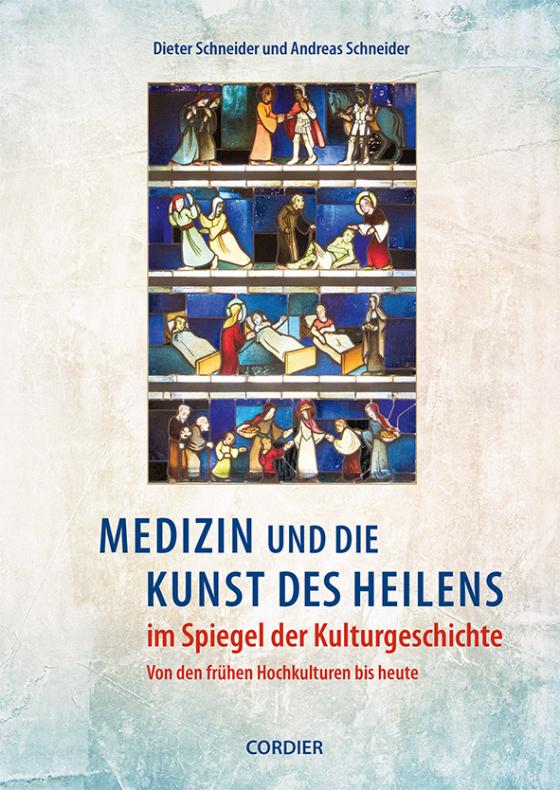 Cover-Bild Medizin und die Kunst des Heilens im Spiegel der Kulturgeschichte