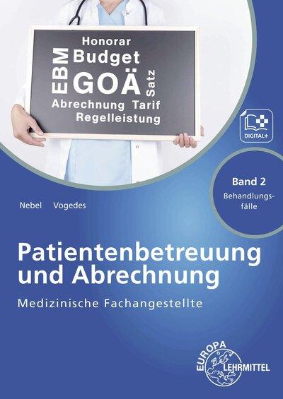 Cover-Bild Medizinische Fachangestellte Patientenbetreuung und Abrechnung Band 2 - Behandlungsfälle