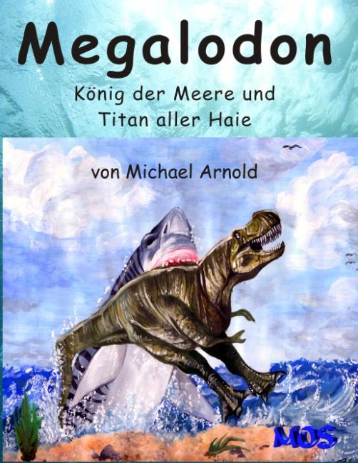 Cover-Bild Megalodon - König der Meere und Titan aller Haie