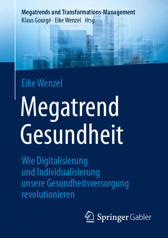 Cover-Bild Megatrend Gesundheit: Wie Digitalisierung und Individualisierung unsere Gesundheitsversorgung revolutionieren