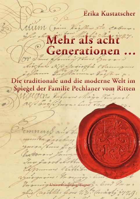 Cover-Bild Mehr als acht Generationen ... Die traditionale und die moderne Welt im Spiegel der Familie Pechlaner vom Ritten