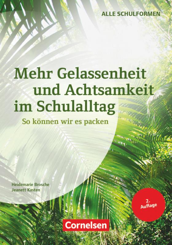 Cover-Bild Mehr Gelassenheit und Achtsamkeit im Schulalltag (2. Auflage) - So können wir es packen