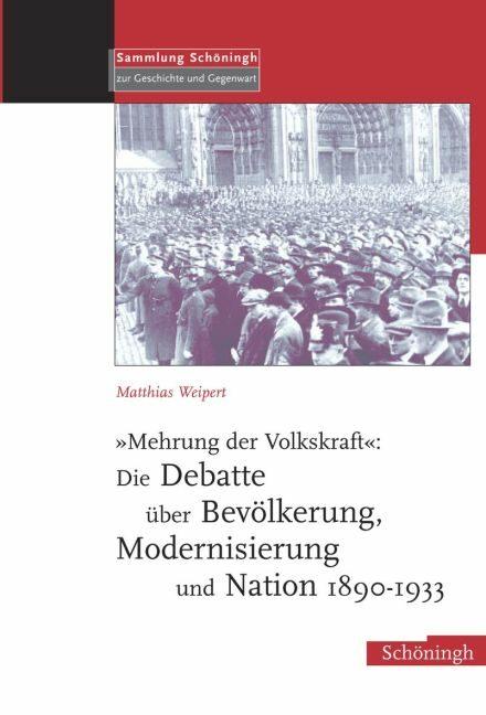 Cover-Bild "Mehrung der Volkskraft": Die Debatte über Bevölkerung, Modernisierung und Nation 1890-1933