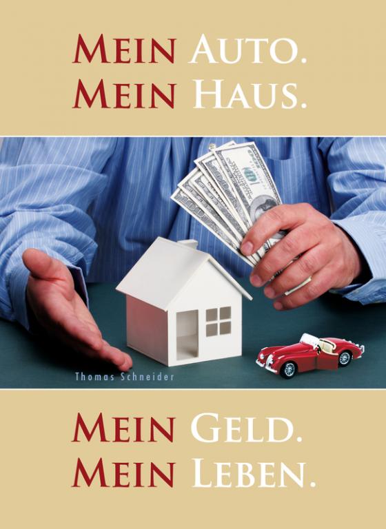 Cover-Bild Mein Auto. Mein Haus. Mein Geld. Mein Leben.