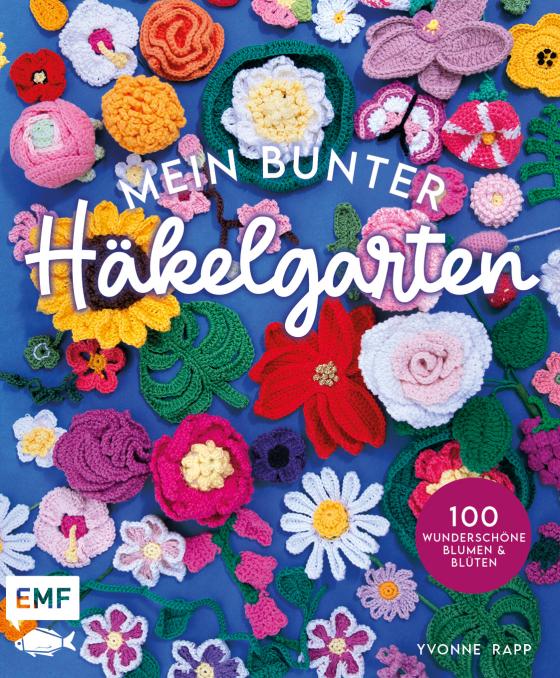 Cover-Bild Mein bunter Häkelgarten – 100 wunderschöne Blumen und Blüten häkeln zum Dekorieren und Verschenken