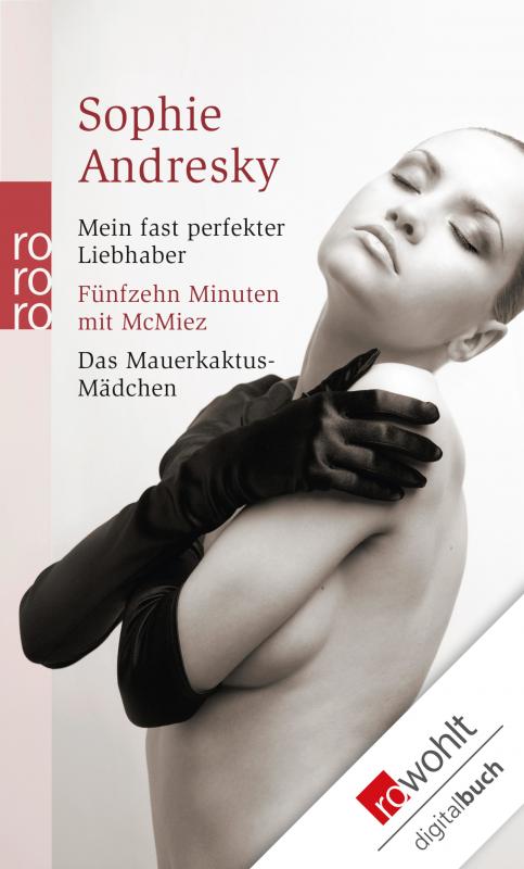 Cover-Bild Mein fast perfekter Liebhaber / Fünfzehn Minuten mit McMiez / Das Mauerkaktus-Mädchen