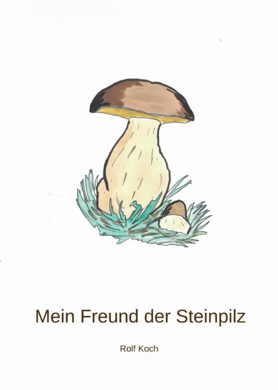 Cover-Bild Mein Freund der Steinpilz