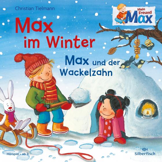 Cover-Bild Mein Freund Max 6: Max im Winter / Max und der Wackelzahn