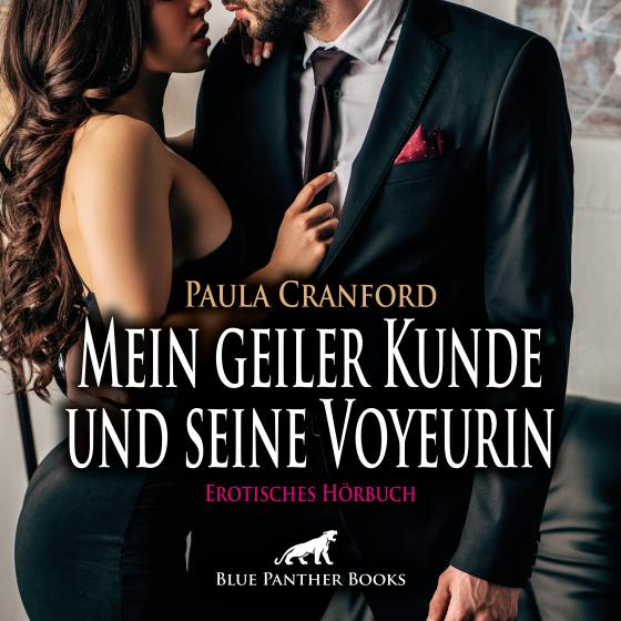 Cover-Bild Mein geiler Kunde und seine Voyeurin | Erotik Audio Story | Erotisches Hörbuch Audio CD