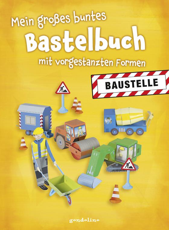 Cover-Bild Mein großes buntes Bastelbuch - Baustelle