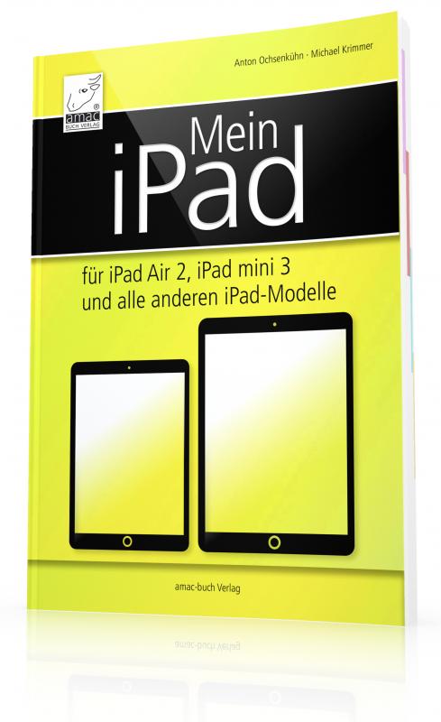 Cover-Bild Mein iPad - für iPad Air 2, iPad mini 3 und alle anderen iPad-Modelle