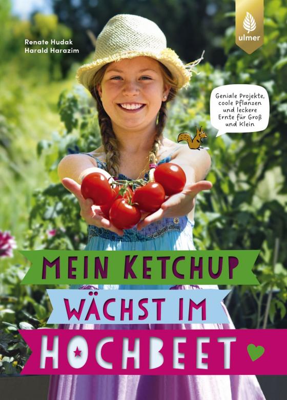 Cover-Bild Mein Ketchup wächst im Hochbeet