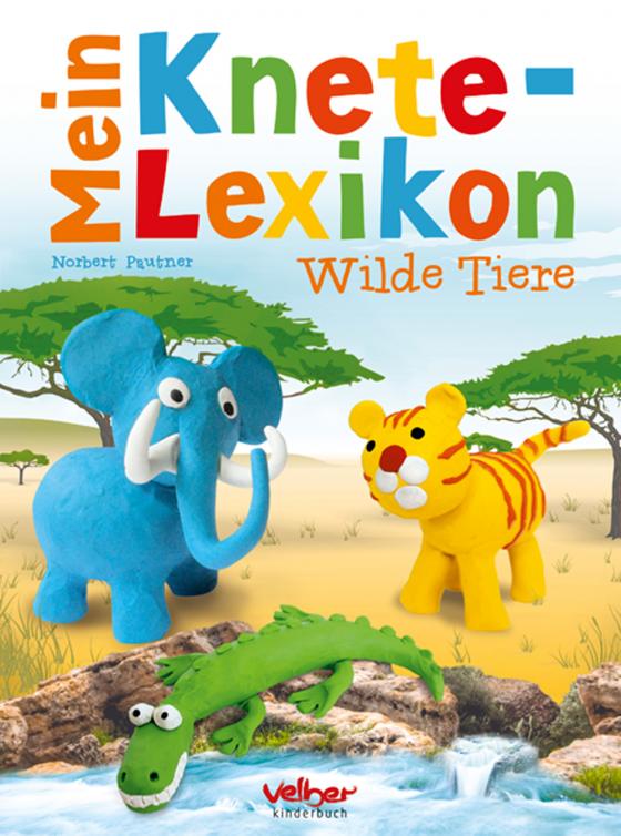 Cover-Bild Mein Knete-Lexikon - Wilde Tiere