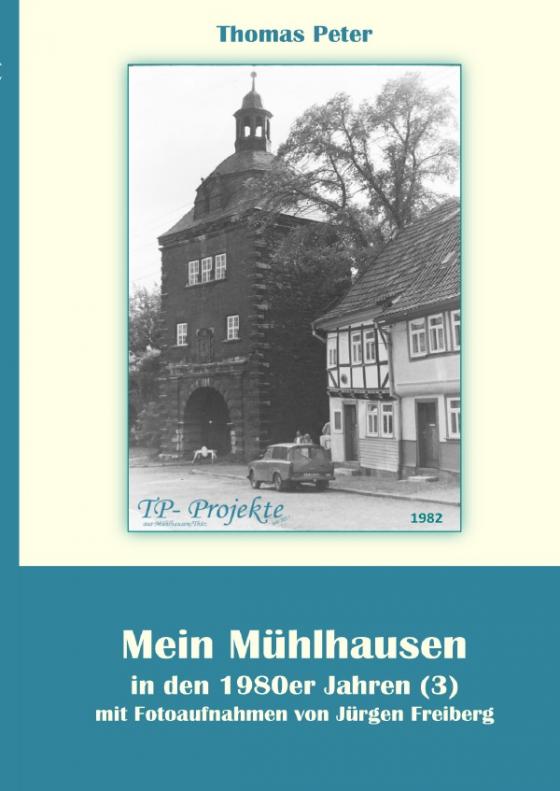 Cover-Bild Mein Mühlhausen in den 1980er Jahren / Mein Mühlhausen in den 1980er Jahren (3)