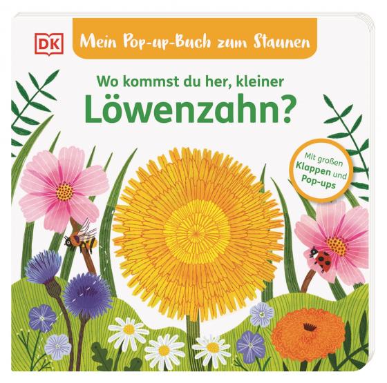 Cover-Bild Mein Pop-up-Buch zum Staunen. Wo kommst du her, kleiner Löwenzahn?