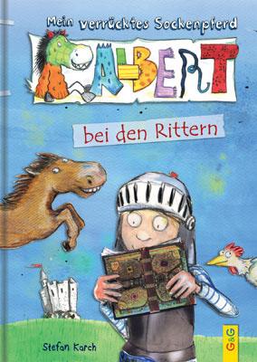 Cover-Bild Mein Verrücktes Sockenpferd - Albert bei den Rittern