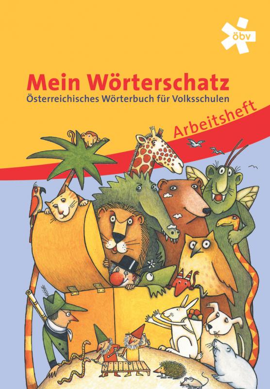 Cover-Bild Mein Wörterschatz. Österreichisches Wörterbuch für Volksschulen, Arbeitsheft