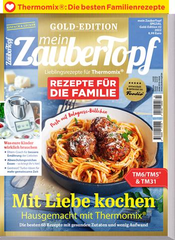 Cover-Bild Mein Zaubertopf Gold Edition 2/22 - Rezepte für die Familie Thermomix ® TM5® TM31 TM6 - Was eure Kinder wirklich brauchen