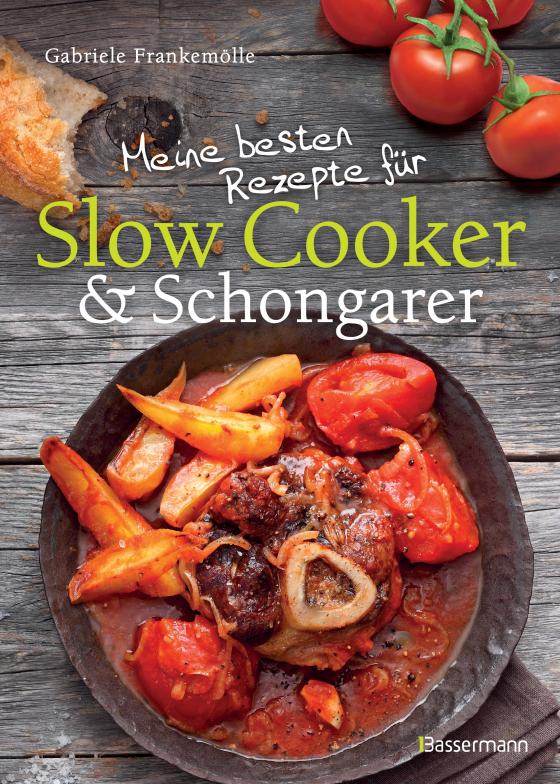 Cover-Bild Meine besten Rezepte für Slow Cooker und Schongarer
