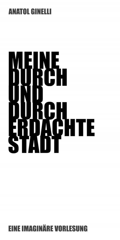 Cover-Bild Meine durch und durch erdachte Stadt.